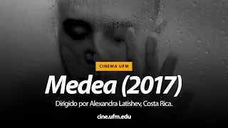 Cinema UFM: Medea (2017), dirigido por Alexandra Latishev