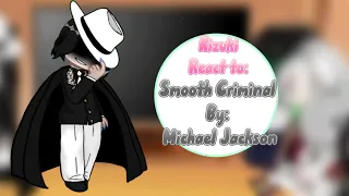 😈Kizuki react to Smooth Criminal✨ (read description before commenting.) (original)