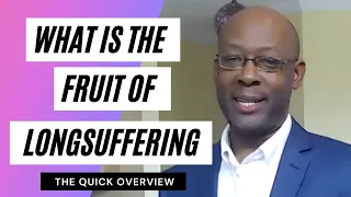The Fruit Longsuffering l The Fruit Of The Spirit Series