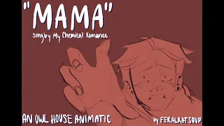 Mama - My Chemical Romance | An Owl House Animatic