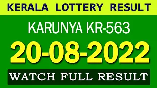 KERALA STATE LOTTERY KARUNYA KR-563 20/08/2022 KERALA LOTTERY RESULT TODAY