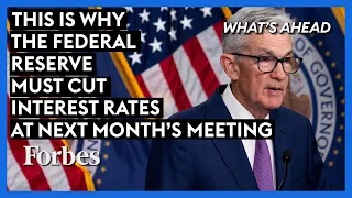 This Is Why The Federal Reserve Must Cut Interest Rates At Next Month's Meeting