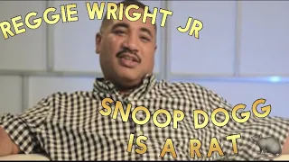 REGGIE WRIGHT JR. OUT OF PRISON  ( SNOOP DOGG IS A RAT)