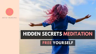HIDDEN SECRETS Meditation (Free Your Hidden Parts)