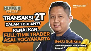Transaksi 2T Dalam 1 bulan??? Kenalkan Full-time Trader asal Yogyakarta!! | Hidden Masters