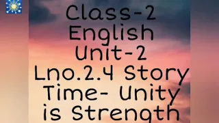 English Class 2 Lno 2.4 Story Time - Unity is Strength