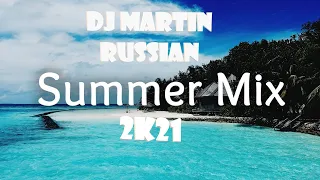 Dj Martin   Russian summer mix 2K21