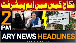 ARY News 2 PM Headlines 3rd June 2024 | Nikah case transferred