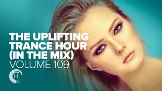 UPLIFTING TRANCE HOUR IN THE MIX VOL. 109 [FULL SET]