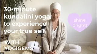 30 minute kundalini yoga to experience your true self | SHINE BRIGHT! | Yogigems