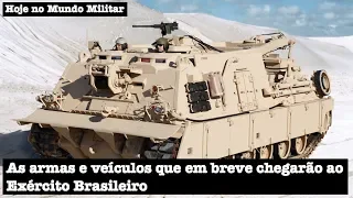 As armas e veículos que em breve chegarão ao Exército Brasileiro