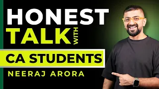 Dear CA Student Honest Talk With CA Students After May 2024 Exams | Neeraj Arora