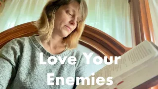 Love Your Enemies (Matthew 5:43-48 NKJV)