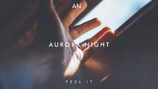 Chillout Music 2020 | Aurora Night - Feel It