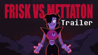 Frisk Vs Mettaton (Trailer)