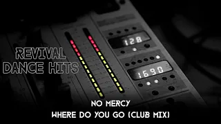 No Mercy - Where Do You Go (Club Mix) [HQ]
