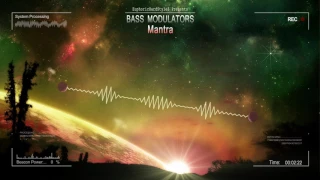 Bass Modulators - Mantra [HQ Edit]