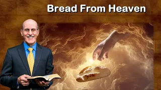 Bread From Heaven | Doug Batchelor