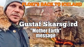 Floki's back to Iceland 😍 || Gustaf Skarsgård 🌋"Mother Earth" message 🌋
