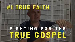 FIGHTING FOR THE GOSPEL - TRUE FAITH AND BELIEF IN JESUS