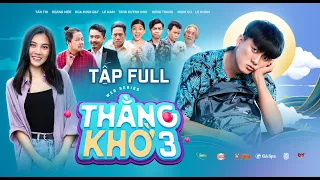 [TẬP FULL] THẰNG KHỜ 3 | Quách Ngọc Tuyên, Hứa Minh Đạt, Minh Dự, Lê Nam, Hoàng Mèo, Tăng Huỳnh Như