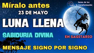 LUNA LLENA  EN SAGITARIO🌕 23 MAYO 2024 🌕 LUNA LLENA MAYO 2024✨ CONSEJOS Y MENSAJES POR SIGNO #luna