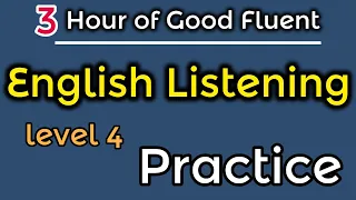 3 Hour Fluent Listening English Practice Video @ESL English Learning - English Listening Speaking