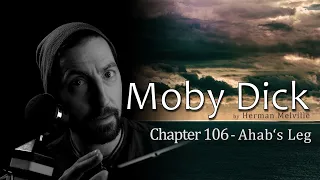 Moby Dick // Chapter 106 "Ahab's Leg" / a chapter a day #audiobook