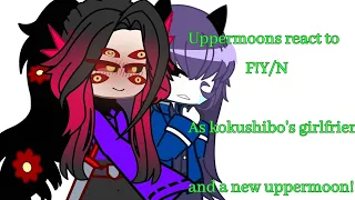 Uppermoons react to F!Y/N as Kokushibo's girlfriend and a new uppermoon! || FINISHED!!