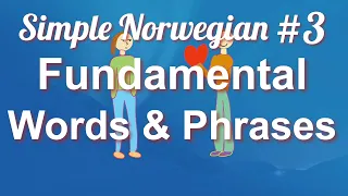 Simple Norwegian #3 - Fundamental Words & Phrases