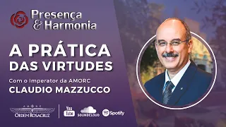 A Prática das Virtudes - Presença & Harmonia