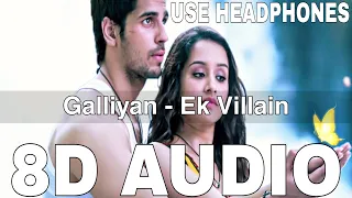 Galliyan (8D Audio) || Ek Villain || Ankit Tiwari || Sidharth Malhotra, Shraddha Kapoor