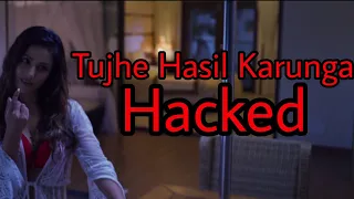 Tujhe Hasil Karunga - Hacked | Hina Khan | Stebin Ben | Sunny Inder | Kumaar | Vikram Bhatt |EFFECT