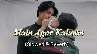 Main Agar Kahoon - (Slowed & Reverb) | shreyaghoshal | Om Shanti Om