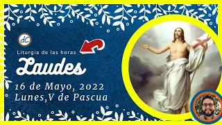 🌞 LAUDES DEL DIA DE HOY | 16 de Mayo de 2022 | Oración de la Mañana 🙏 LITURGIA DE LAS HORAS