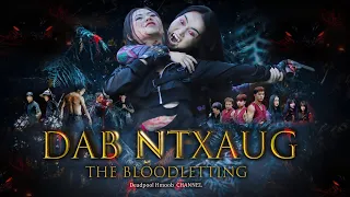 Dab Ntxaug - The Bloodletting ( Hmong New Movie 2022 ) Part 04