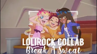 {LoliRock AMV} - Break A Sweat - Collab with Flora of Florix || Beautiful LoliRock