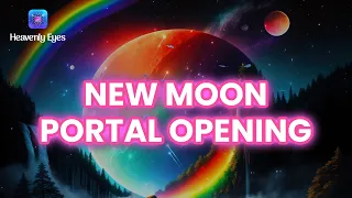 New Moon Opening Portal ✨Attract All Kinds Of Blessings and Miracles ✨ Manifestation Come True