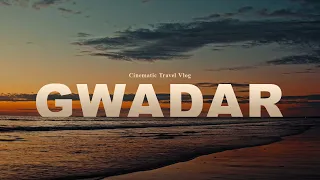 "Discover Gwadar: Pakistan's Best Kept Secret"