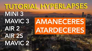 La forma más Fácil de hacer Hyperlpases de Amaneceres y Atardeceres - TUTORIAL