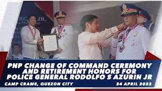 PNP Change of Command Ceremony & Retirement Honors for Police General Rodolfo S Azurin Jr. 4/24/2023