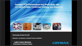 Webinar: Increase PCB Performance & Productivity with UV Light-Curable Conformal Coatings & Maskants