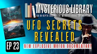 Accidental Truth: UFO Revelations | Mysterious Library #23