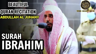 Surah Ibrahim (Abraham): abdullah awad al juhany | Soft Quran recitation by  Al Juhany| The holy dvd