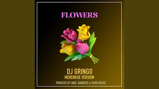 Flowers (DJ Gringo Merengue Version)