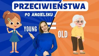 Przeciwieństwa po angielsku CZ. 3 | Opposite words | angielski dla dzieci