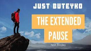 The Extended Pause - a Buteyko breathing technique to help desensitize to the feeling of air hunger