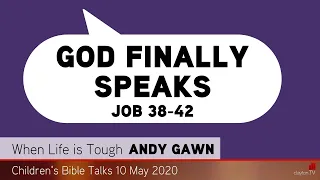 Job 38-42 - God Finally Speaks - Kids' Bible Talks - Clayton TV