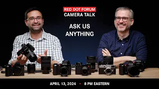 Red Dot Forum Camera Talk: Ask Us Anything - Round 7