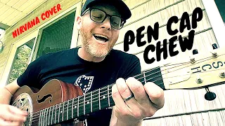 Pen Cap Chew - Nirvana  Acoustic Cover